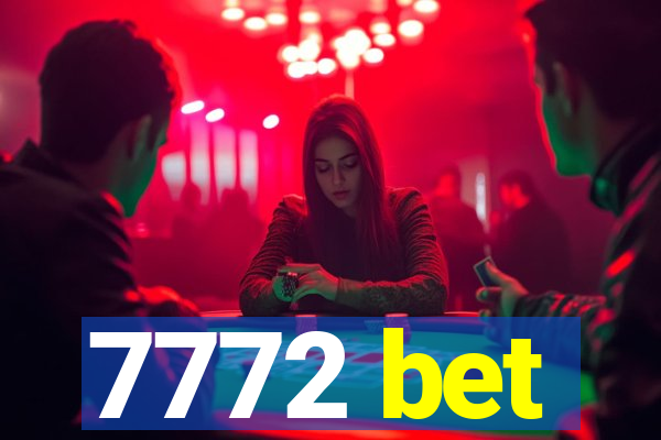 7772 bet